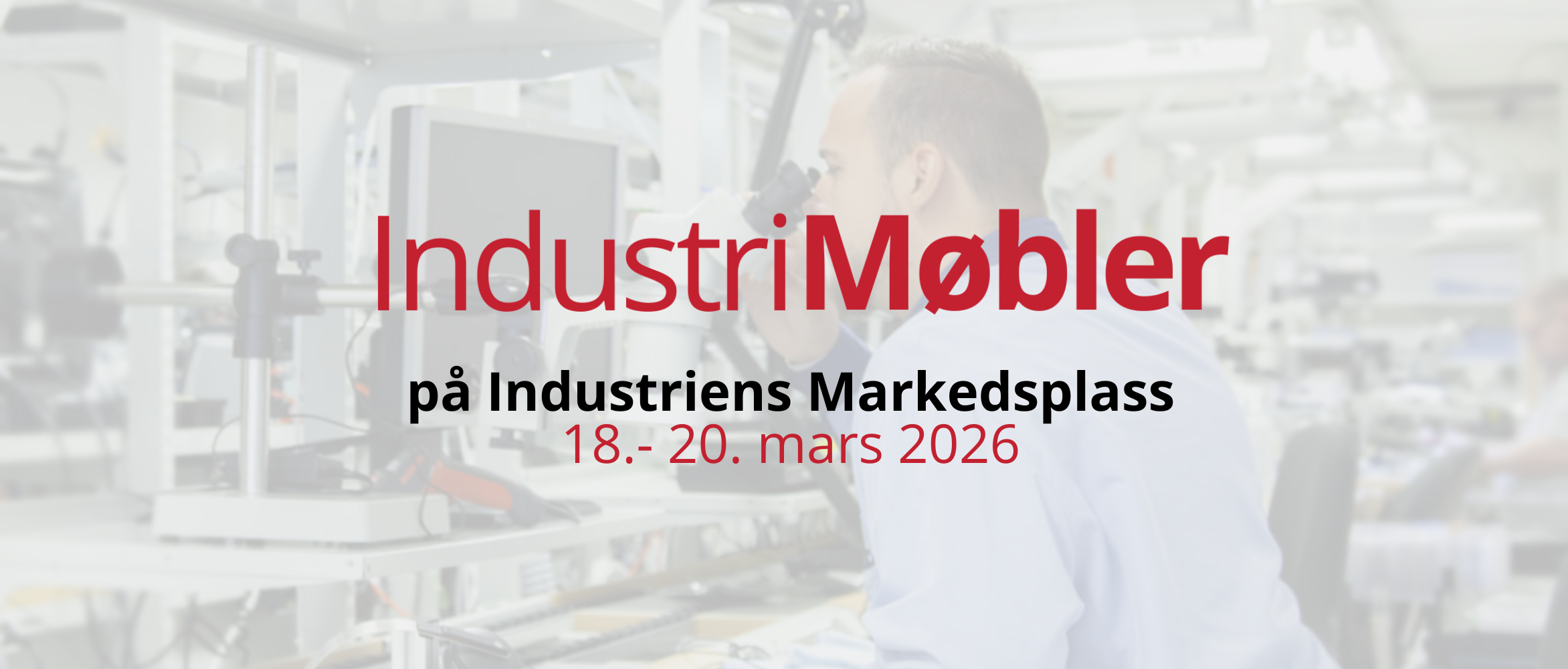 IndustriMøber på industriens Markedsplass 18.- 20. mars 2026